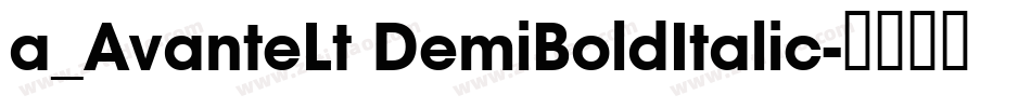a_AvanteLt DemiBoldItalic字体转换
